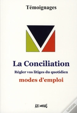 Capa do artigo La Conciliation ; Régler Vos Litiges Du Quotidien ; Modes D'Emploi