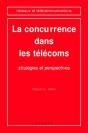 La Concurrence Dans Les Telecoms Strategies Et Perspectives Coll Reseaux Et Telecommunications - Preview