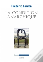 La Condition Anarchique ; Affects Et Institutions De La Valeur