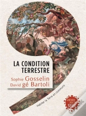La Condition Terrestre :  Habiter La Terre En Communs