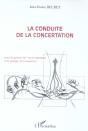 La Conduite De La Concertation : Pour La Gestion De L'Environnement Et Le Partage Des Ressources - Preview