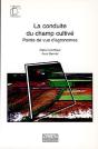 La Conduite Du Champ Cultive - Points De Vue D'Agronomes. - Preview