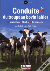 La Conduite Du Troupeau Bovin Laitier (2e Édition)