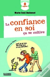 La Confiance En Soi, Ça Se Cultive