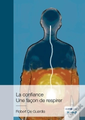 La Confiance : Une Façon De Respirer