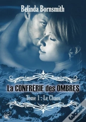 La Confrérie Des Ombres T.1 ; Le Chaos