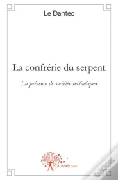 La Confrerie Du Serpent La Presence De Societes Initiatiques