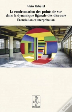 Capa do artigo La Confrontation Des Points De Vue Dans La Dynamique Figurale Des Discours