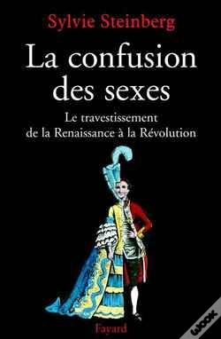 Capa do artigo La Confusion Des Sexes : Le Travestissement De La Renaissance À La Révolution