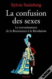 Capa do artigo La Confusion Des Sexes : Le Travestissement De La Renaissance À La Révolution