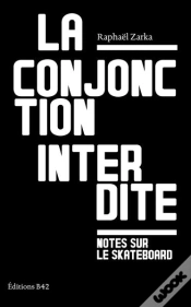 Capa do artigo La Conjonction Interdite, Notes Sur Le Skateboard