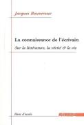 La Connaissance De L'Écrivain ; Sur La Littérature , La Vérité & La Vie
