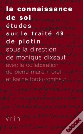 La Connaissance De Soi : Études Sur Le Traité 49 De Plotin