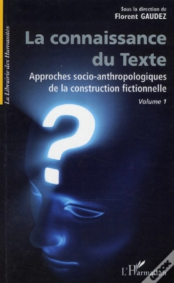 Capa do artigo La Connaissance Du Texte T.1 ; Approches Socio-Anthropologiques De La Construction Fictionnelle