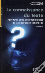 Capa do artigo La Connaissance Du Texte T.1 ; Approches Socio-Anthropologiques De La Construction Fictionnelle