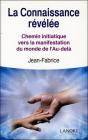 La Connaissance Révélée ; Chemin Initiatique Vers La Manifestation Du Monde De L'Au-Delà - Preview