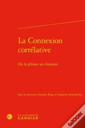 La Connexion Corrélative ; De La Phrase Au Discours