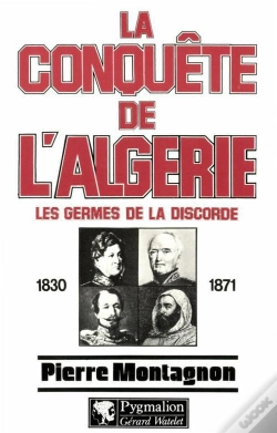 Capa do artigo La Conquête De L'Algérie : Les Germes De La Discorde, 1830-1871