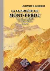 La Conquête Du Mont-Perdu ; Voyage Au Sommet Du Mont-Perdu (1802)
