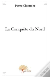 La Conquête Du Nord