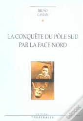 La Conquete Du Pole Sud Par La Face Nord