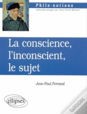 La Conscience L'Inconscient Et Le Sujet