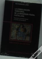 La Consolidación Territorial De La Monarquía Feudal Castellana