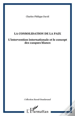 Capa do artigo La Consolidation De La Paix ; L'Intervention Internationale Et Le Concept Des Casques Blancs