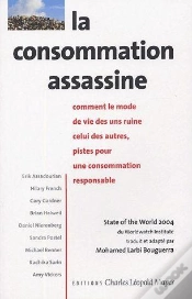 Capa do artigo La Consommation Assassine : Comment Le Mode De Vie Des Uns Ruine Celui Des Autres, Pistes Pour Une Consommation Responsable