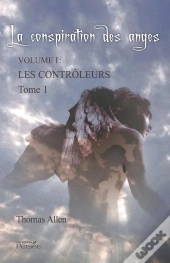 La Conspiration Des Anges T.1 ; Les Contrôleurs