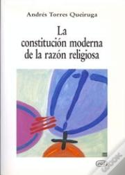 La Constitución Moderna De La Razón Religiosa