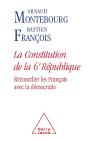 La Constitution De La 6e République ; Réconcilier Les Français Avec La Démocratie - Preview