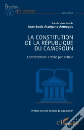 La Constitution De La République Du Cameroun : Commentaire Article Par Article