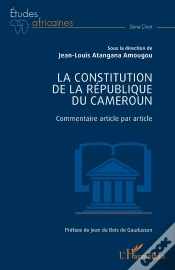 Capa do artigo La Constitution De La République Du Cameroun : Commentaire Article Par Article