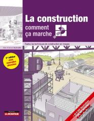 La Construction Comment Ça Marche ? ; Toutes Les Techniques De Construction En Images (3e Édition)