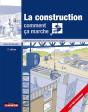 La Construction : Comment Ça Marche ? ; Toutes Les Techniques De Construction En Images - Preview