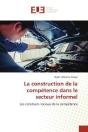 La Construction De La Competence Dans Le Secteur Informel - Les Construits Sociaux De La Competence - Preview
