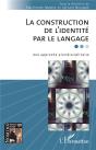 La Construction De L'Identité Par Le Langage : Une Approche Pluridisciplinaire - Preview