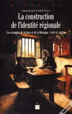Capa do artigo La Construction De L'Identité Régionale ; Les Exemples De La Saxe Et De La Bretagne ; Xviiie-Xxe Siècles