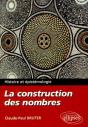 La Construction Des Nombres - Histoire Et Épistémologie - Preview