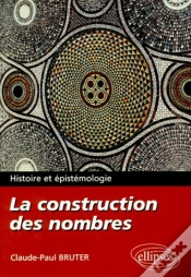 Capa do artigo La Construction Des Nombres - Histoire Et Épistémologie