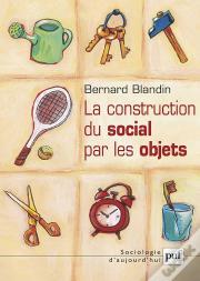 La Construction Du Social Par Les Objets