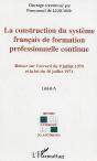 La Construction Du Systeme Francais De Formation Professionnelle Continue ; Retour Sur L'Accord Du 9 Juillet 1970 - Preview