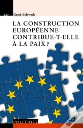 La Construction Européenne Contribue-T-Elle À La Paix ?
