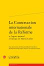 La Construction Internationale De La Reforme Et L'Espace Romand A L'Epoque De Ma - Preview