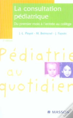 Capa do artigo La Consultation Pediatrique ; Du Premier Mois A L'Entree Au College