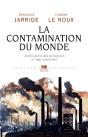 La Contamination Du Monde. Une Histoire Des Pollutions A L'Age Industriel - Preview