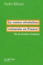 La Contre-Révolution Coloniale En France : De De Gaulle À Sarkozy - Preview