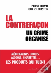 La Contrefaçon ; Un Crime Organisé