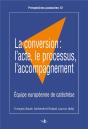 La Conversion : L'Acte, Le Processus, L'Accompagnement - Preview